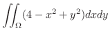 $\displaystyle \iint_{\Omega}(4 - x^ 2 + y^2) dx dy$