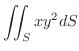 $\displaystyle{\iint_{S}x y^2 dS}$