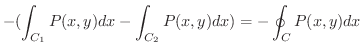 $\displaystyle - (\int_{C_{1}}P(x,y)dx - \int_{C_{2}}P(x,y)dx ) = - \oint_{C}P(x,y)dx$