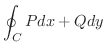$\displaystyle \oint_{C}Pdx + Qdy $
