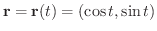 ${\bf r} = {\bf r}(t) = (\cos{t},\sin{t})$