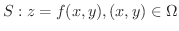 $S:z = f(x,y), (x,y) \in \Omega$