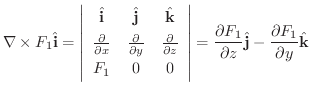 $\displaystyle \nabla \times F_{1}\hat{\bf i} = \left\vert\begin{array}{ccc}
\h...
...l F_{1}}{\partial z}\hat{\bf j} - \frac{\partial F_{1}}{\partial y}\hat{\bf k} $