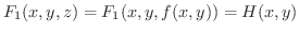 $F_{1}(x,y,z) = F_{1}(x,y,f(x,y)) = H(x,y)$
