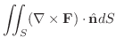 $\displaystyle \iint_{S}(\nabla \times {\bf F}) \cdot \hat{\bf n} dS$