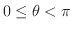 $0 \leq \theta < \pi$