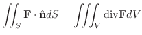 $\displaystyle \iint_{S}{\bf F} \cdot \hat{\bf n}dS = \iiint_{V} {\rm div}{\bf F} dV $