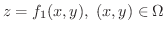 $z = f_{1}(x,y), \ (x,y) \in \Omega$