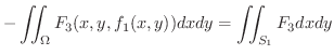 $\displaystyle -\iint_{\Omega}F_{3}(x,y,f_{1}(x,y)) dx dy = \iint_{S_{1}}F_{3} dx dy $