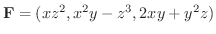 ${\bf F} = (xz^2, x^2 y - z^3, 2xy + y^2 z)$