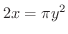 $2x = \pi y^2$