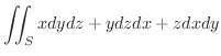 $\displaystyle{\iint_{S}x dydz + ydzdx + zdxdy}$