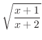 $\displaystyle{\sqrt{\frac{x+1}{x+2}}}$