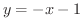 $y = -x - 1$