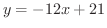 $y = -12x + 21$