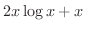 $\displaystyle{2x\log{x} + x}$