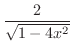 $\displaystyle{\frac{2}{\sqrt{1 - 4x^{2}}}}$
