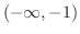 $(-\infty, -1)$