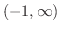 $(-1, \infty)$