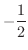 $\displaystyle{-\frac{1}{2}}$