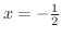 $x = -\frac{1}{2}$