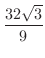 $\displaystyle{\frac{32\sqrt{3}}{9}}$