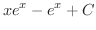 $\displaystyle{xe^{x} - e^{x} + C}$