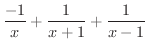 $\displaystyle{\frac{-1}{x} + \frac{1}{x+1} + \frac{1}{x-1}}$