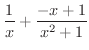 $\displaystyle{\frac{1}{x} + \frac{-x+1}{x^{2} + 1}}$