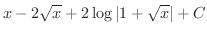 $\displaystyle{x - 2\sqrt{x} + 2\log\vert 1 + \sqrt{x}\vert+ C}$