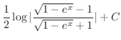 $\displaystyle{\frac{1}{2}\log{\vert\frac{\sqrt{1 - e^{x}} - 1}{\sqrt{1 - e^{x}} + 1}\vert} + C}$