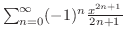 $\sum_{n=0}^{\infty}(-1)^{n}\frac{x^{2n+1}}{2n+1}$