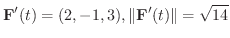 $\displaystyle{{\bf F}^{\prime}(t) = (2,-1,3), \Vert{\bf F}^{\prime}(t)\Vert = \sqrt{14}}$