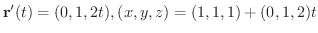 $\displaystyle{{\bf r}^{\prime}(t) = (0,1,2t), (x,y,z) = (1,1,1) + (0,1,2)t}$