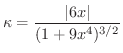 $\displaystyle{\kappa = \frac{\vert 6x\vert}{(1 + 9x^{4})^{3/2}}}$
