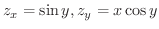 $\displaystyle{z_{x} = \sin{y}, z_{y} = x\cos{y}}$