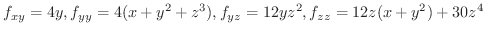 $\displaystyle{ f_{xy} =4y, f_{yy} = 4(x + y^{2} + z^{3}), f_{yz} = 12yz^{2}, f_{zz} =12z(x+y^{2}) + 30z^{4}}$