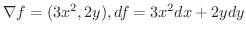 $\displaystyle{\nabla f = (3x^{2},2y), df = 3x^{2}dx + 2y dy}$