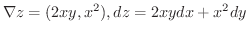 $\displaystyle{\nabla z = (2xy, x^{2}), dz = 2xydx + x^{2}dy}$