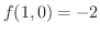 $\displaystyle{f(1,0) = -2}$
