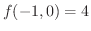 $f(-1,0) = 4$