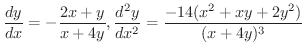 $\displaystyle{\frac{dy}{dx} = -\frac{2x+y}{x+4y}, \frac{d^{2}y}{dx^{2}} = \frac{-14(x^{2} + xy + 2y^{2})}{(x + 4y)^{3}}}$