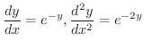 $\displaystyle{\frac{dy}{dx} = e^{-y}, \frac{d^{2}y}{dx^{2}} = e^{-2y}}$