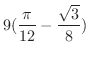 $\displaystyle{9(\frac{\pi}{12} - \frac{\sqrt{3}}{8})}$