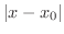 $\vert x - x_{0}\vert$