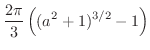 $\displaystyle{\frac{2\pi}{3}\left((a^{2} + 1)^{3/2} - 1\right)}$