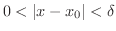 $0 < \vert x - x_{0}\vert < \delta$