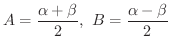 $\displaystyle A = \frac{\alpha + \beta}{2}, \ B = \frac{\alpha - \beta}{2} $
