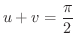 $\displaystyle{u + v = \frac{\pi}{2}}$