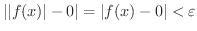 $\vert\vert f(x)\vert - 0\vert = \vert f(x) - 0\vert < \varepsilon$